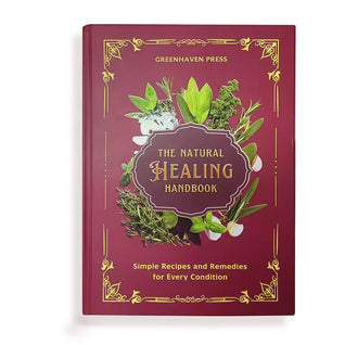 The Natural Healing Handbook - Natural Remedies for the Body & Mind