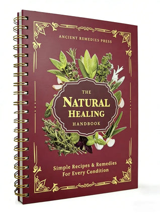 The Natural Healing Handbook - Natural Remedies for the Body & Mind