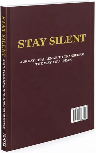 Stay Silent - The 30-Day Challenge to Transform The Way You Speak